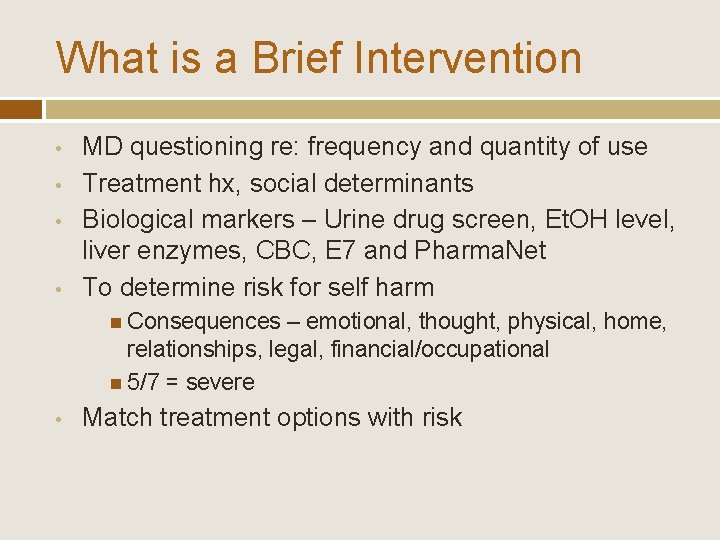 What is a Brief Intervention • • MD questioning re: frequency and quantity of