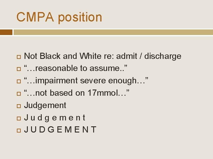 CMPA position Not Black and White re: admit / discharge “…reasonable to assume. .