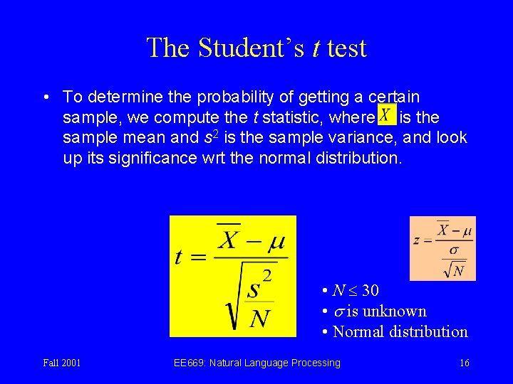 The Student’s t test • To determine the probability of getting a certain sample,