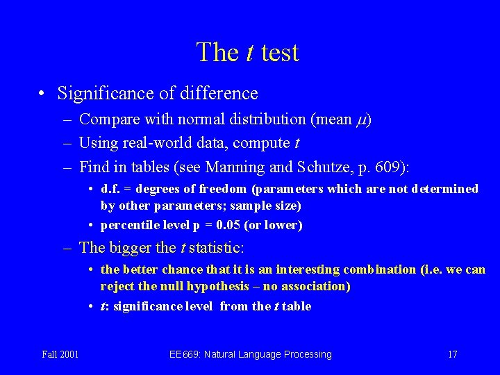 The t test • Significance of difference – Compare with normal distribution (mean )