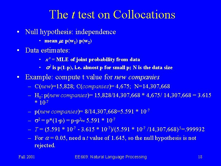 The t test on Collocations • Null hypothesis: independence • mean m: p(w 1)