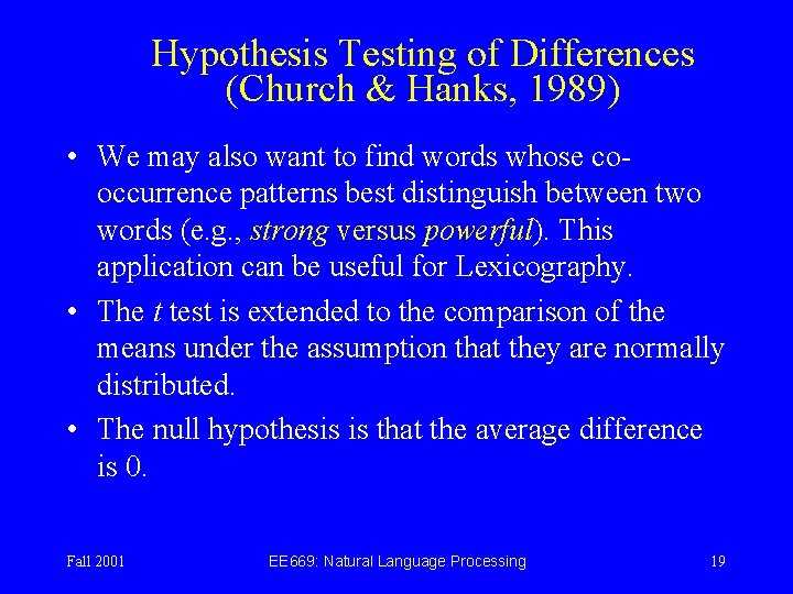 Hypothesis Testing of Differences (Church & Hanks, 1989) • We may also want to