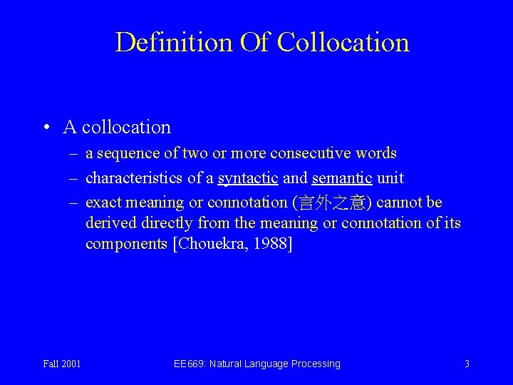 Definition Of Collocation • A collocation – a sequence of two or more consecutive