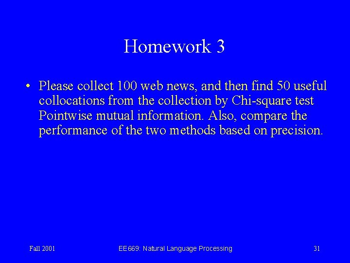 Homework 3 • Please collect 100 web news, and then find 50 useful collocations