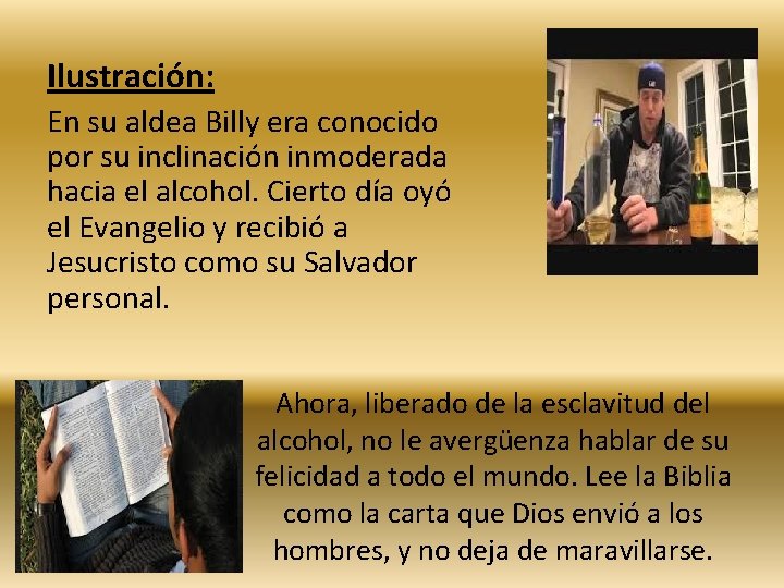 Ilustración: En su aldea Billy era conocido por su inclinación inmoderada hacia el alcohol.