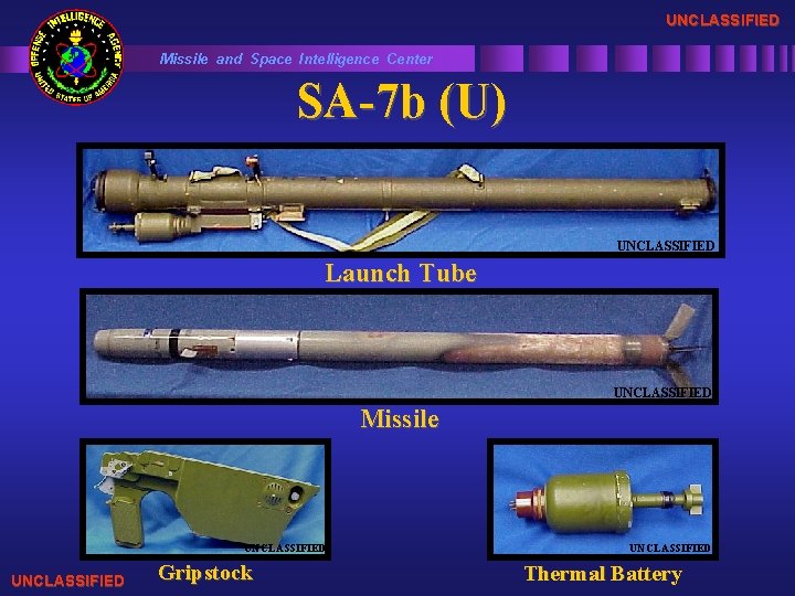 UNCLASSIFIED Missile and Space Intelligence Center SA-7 b (U) UNCLASSIFIED Launch Tube UNCLASSIFIED Missile