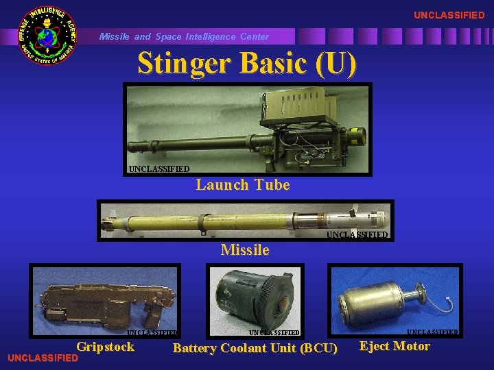 UNCLASSIFIED Missile and Space Intelligence Center Stinger Basic (U) UNCLASSIFIED Launch Tube UNCLASSIFIED Missile