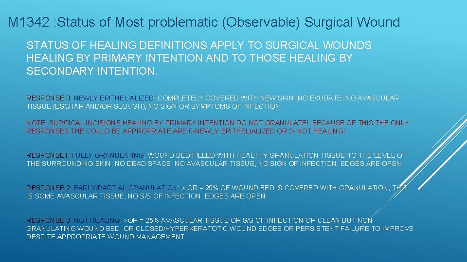 M 1342 : Status of Most problematic (Observable) Surgical Wound STATUS OF HEALING DEFINITIONS