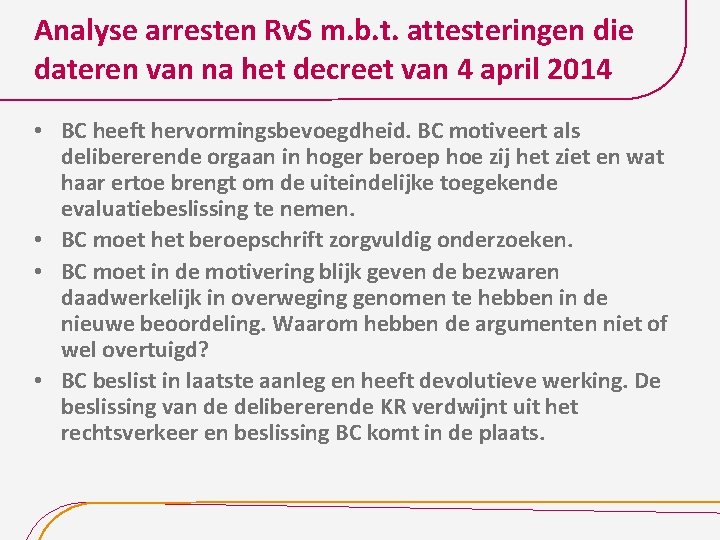 Analyse arresten Rv. S m. b. t. attesteringen die dateren van na het decreet