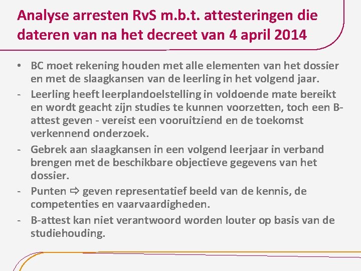 Analyse arresten Rv. S m. b. t. attesteringen die dateren van na het decreet