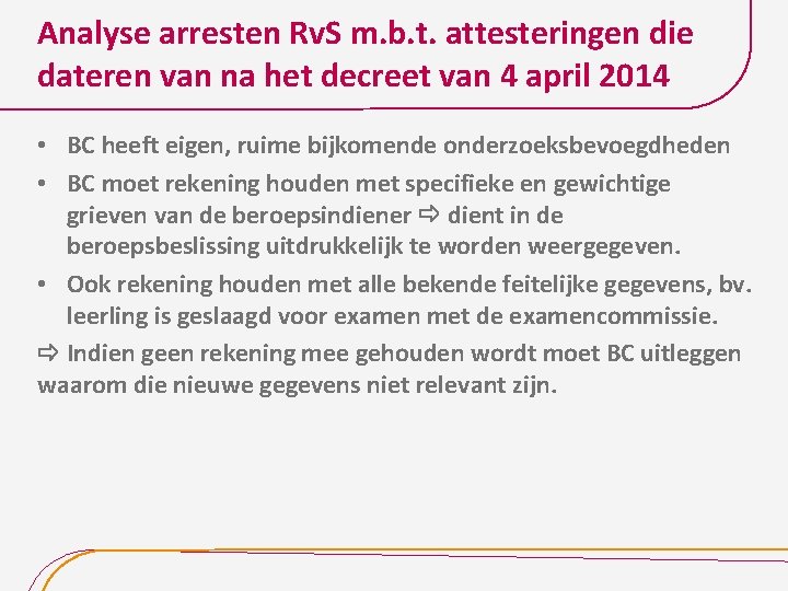 Analyse arresten Rv. S m. b. t. attesteringen die dateren van na het decreet