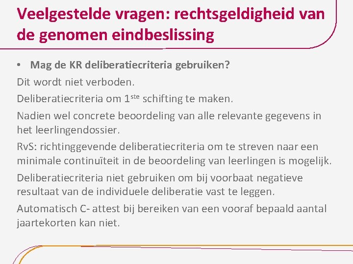 Veelgestelde vragen: rechtsgeldigheid van de genomen eindbeslissing • Mag de KR deliberatiecriteria gebruiken? Dit