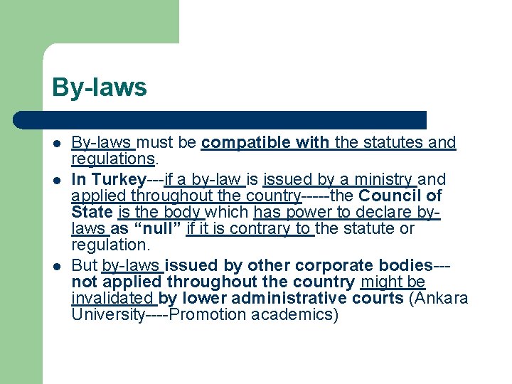 By-laws l l l By-laws must be compatible with the statutes and regulations. In