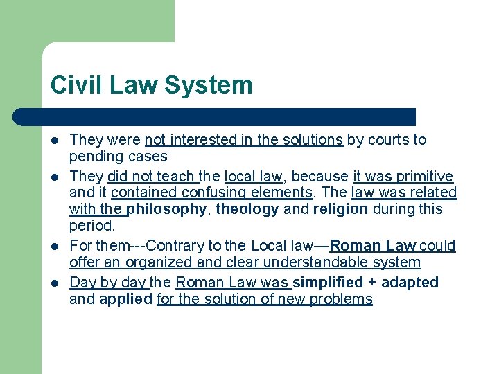 Civil Law System l l They were not interested in the solutions by courts