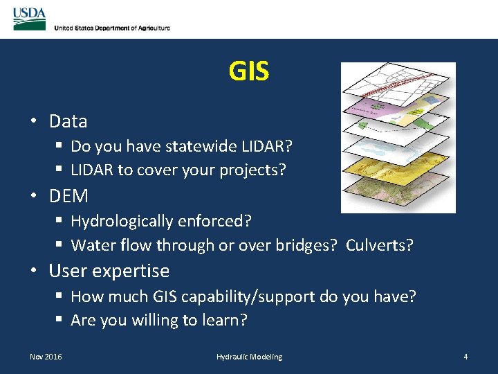 GIS • Data § Do you have statewide LIDAR? § LIDAR to cover your