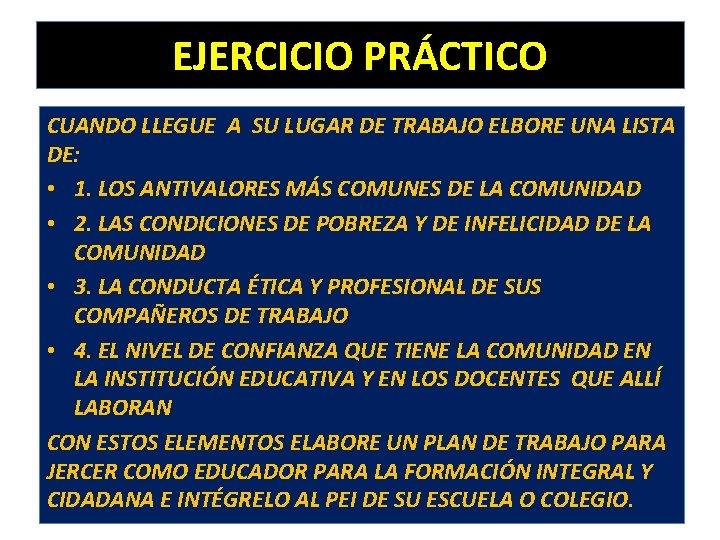 EJERCICIO PRÁCTICO CUANDO LLEGUE A SU LUGAR DE TRABAJO ELBORE UNA LISTA DE: •