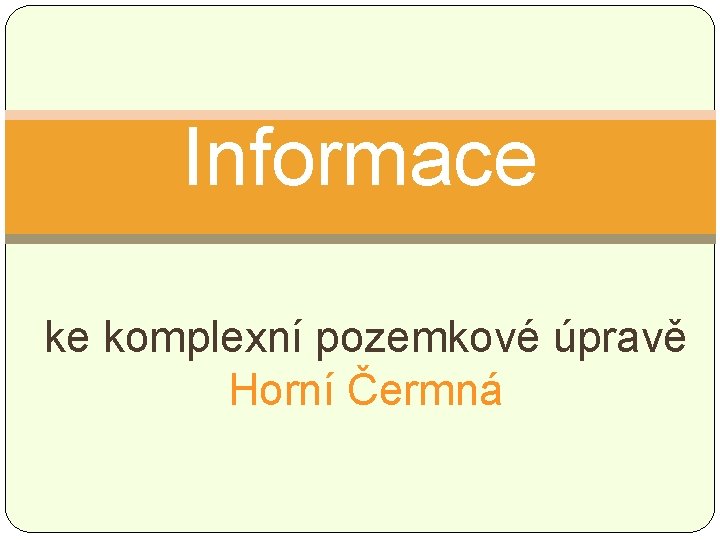 Informace ke komplexní pozemkové úpravě Horní Čermná 