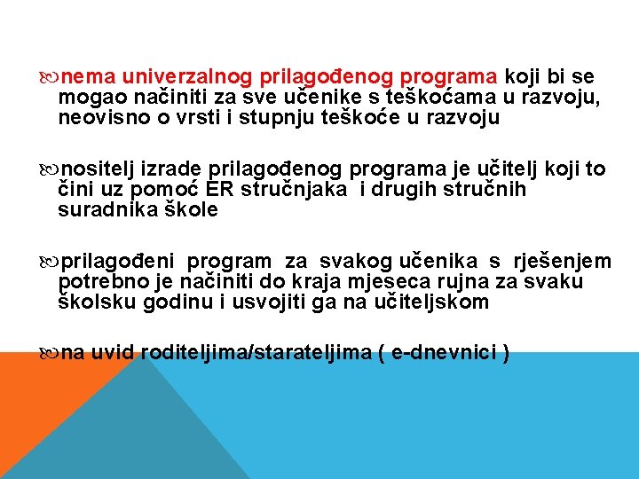nema univerzalnog prilagođenog programa koji bi se mogao načiniti za sve učenike s nema univerzalnog prilagođenog programa koji bi se mogao načiniti za sve učenike s
