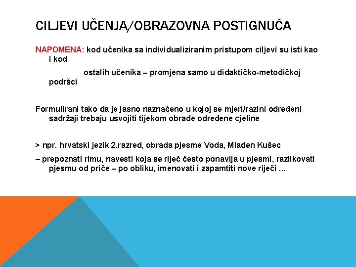 CILJEVI UČENJA/OBRAZOVNA POSTIGNUĆA NAPOMENA: kod učenika sa individualiziranim pristupom ciljevi su isti kao i CILJEVI UČENJA/OBRAZOVNA POSTIGNUĆA NAPOMENA: kod učenika sa individualiziranim pristupom ciljevi su isti kao i