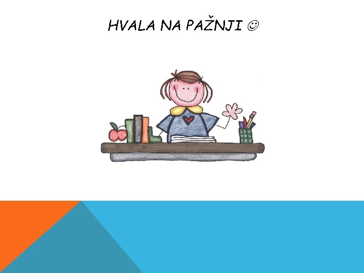 HVALA NA PAŽNJI HVALA NA PAŽNJI