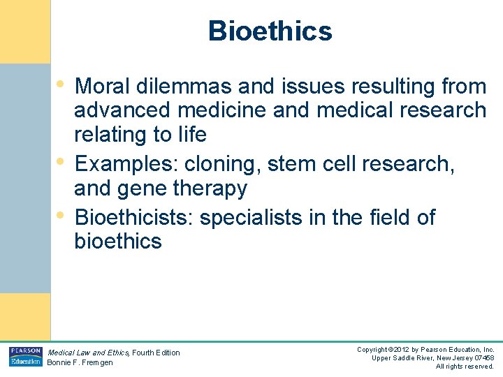 Bioethics • Moral dilemmas and issues resulting from • • advanced medicine and medical