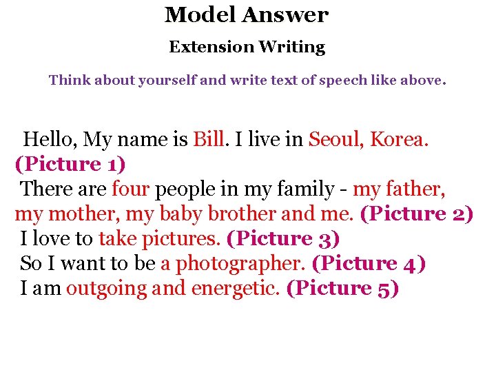 Model Answer Extension Writing Think about yourself and write text of speech like above.