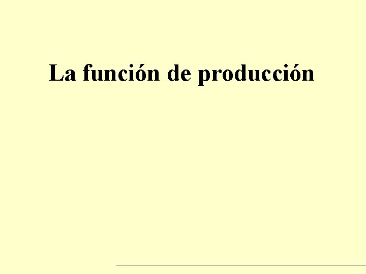 La función de producción 