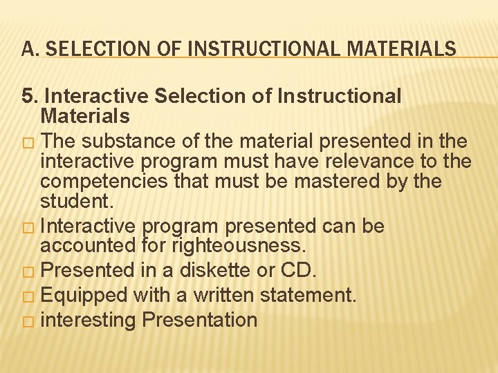 A. SELECTION OF INSTRUCTIONAL MATERIALS 5. Interactive Selection of Instructional Materials � The substance