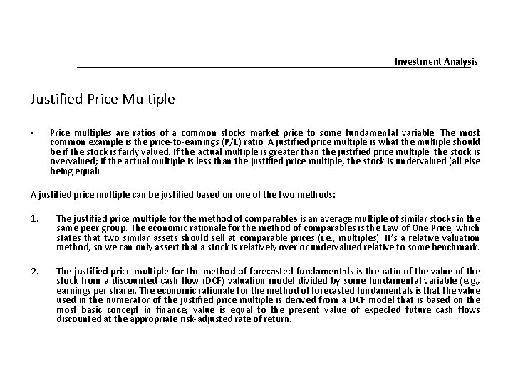 Investment Analysis Justified Price Multiple • Price multiples are ratios of a common stocks Investment Analysis Justified Price Multiple • Price multiples are ratios of a common stocks