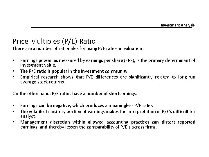Investment Analysis Price Multiples (P/E) Ratio There a number of rationales for using P/E Investment Analysis Price Multiples (P/E) Ratio There a number of rationales for using P/E