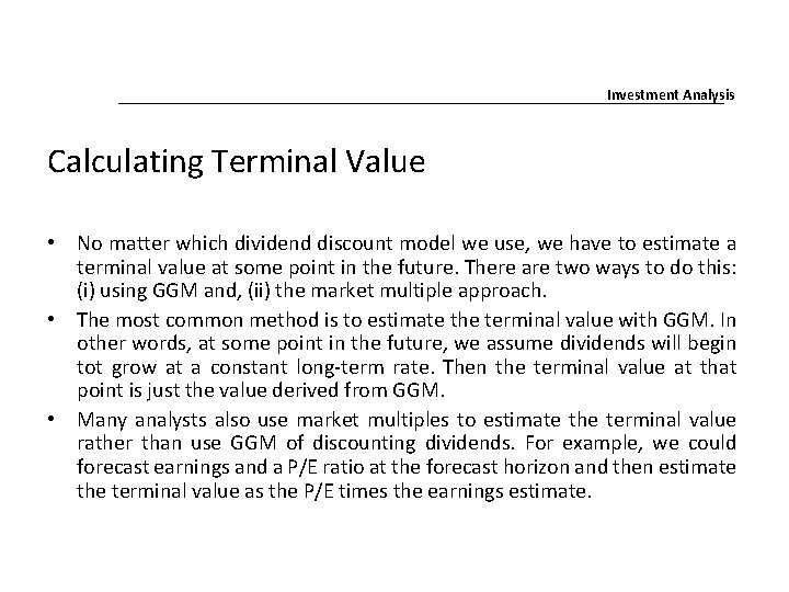Investment Analysis Calculating Terminal Value • No matter which dividend discount model we use, Investment Analysis Calculating Terminal Value • No matter which dividend discount model we use,