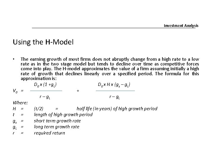 Investment Analysis Using the H-Model The earning growth of most firms does not abruptly Investment Analysis Using the H-Model The earning growth of most firms does not abruptly