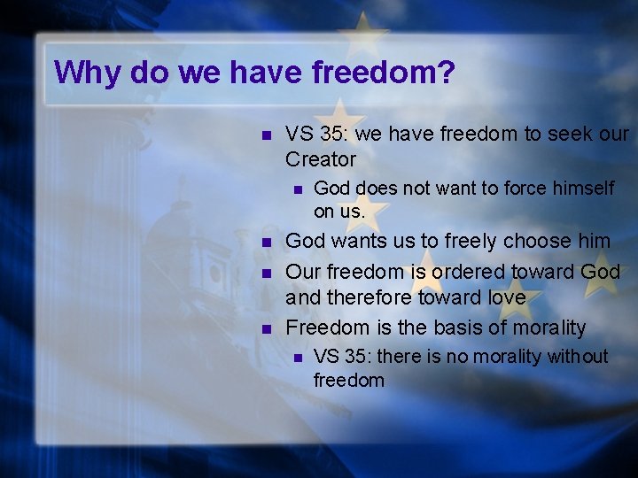 Why do we have freedom? n VS 35: we have freedom to seek our