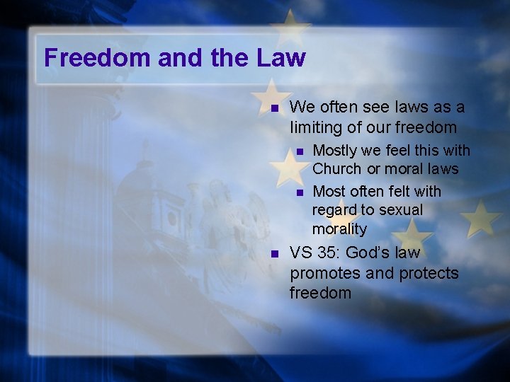 Freedom and the Law n We often see laws as a limiting of our