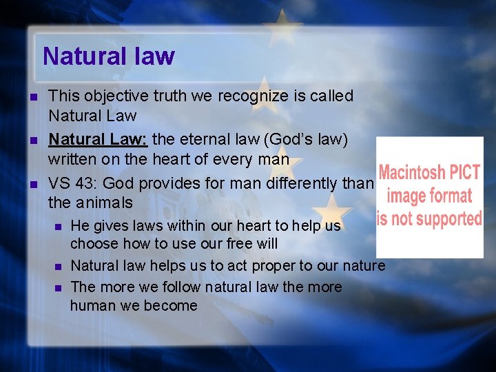 Natural law n n n This objective truth we recognize is called Natural Law: