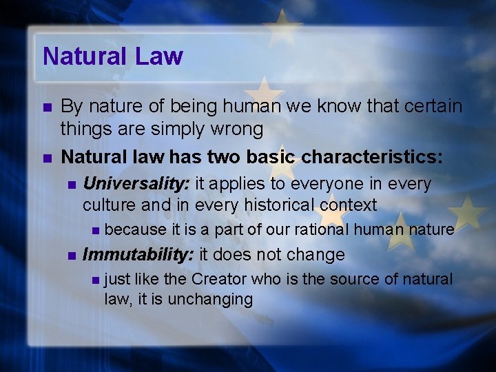 Natural Law n n By nature of being human we know that certain things