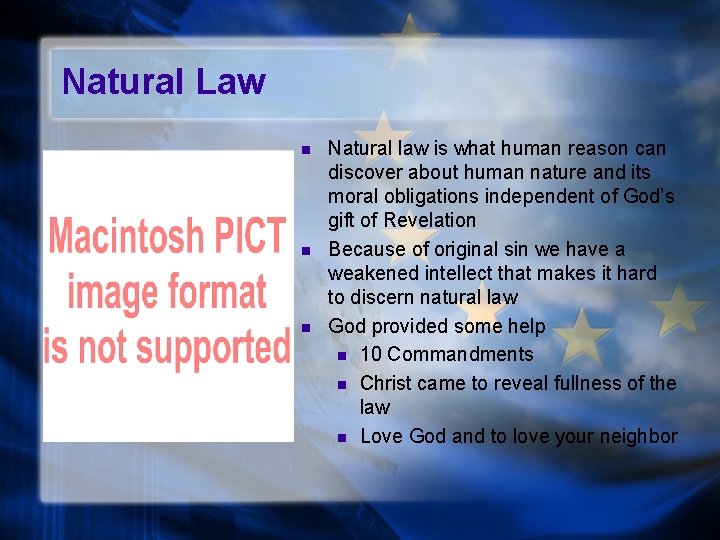 Natural Law n n n Natural law is what human reason can discover about