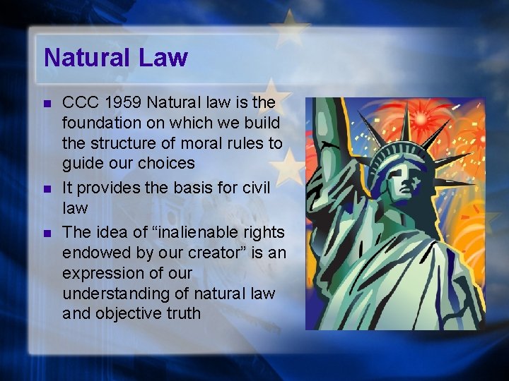 Natural Law n n n CCC 1959 Natural law is the foundation on which