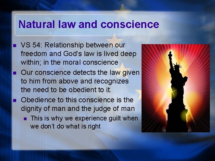 Natural law and conscience n n n VS 54: Relationship between our freedom and