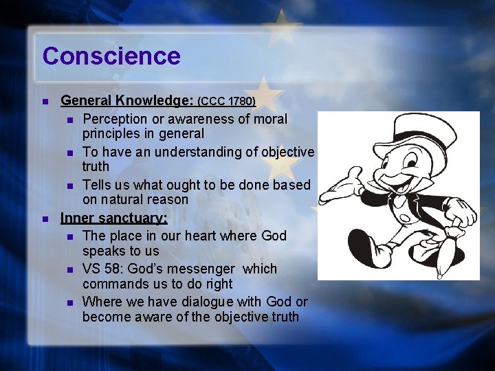 Conscience n n General Knowledge: (CCC 1780) n Perception or awareness of moral principles