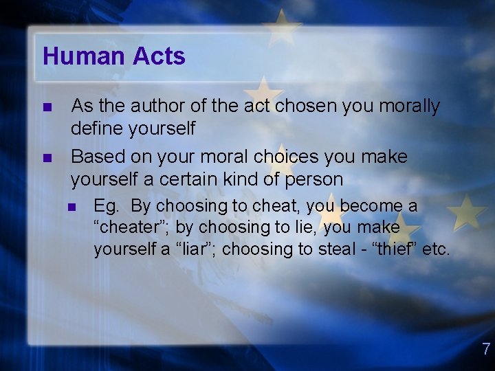 Human Acts n n As the author of the act chosen you morally define