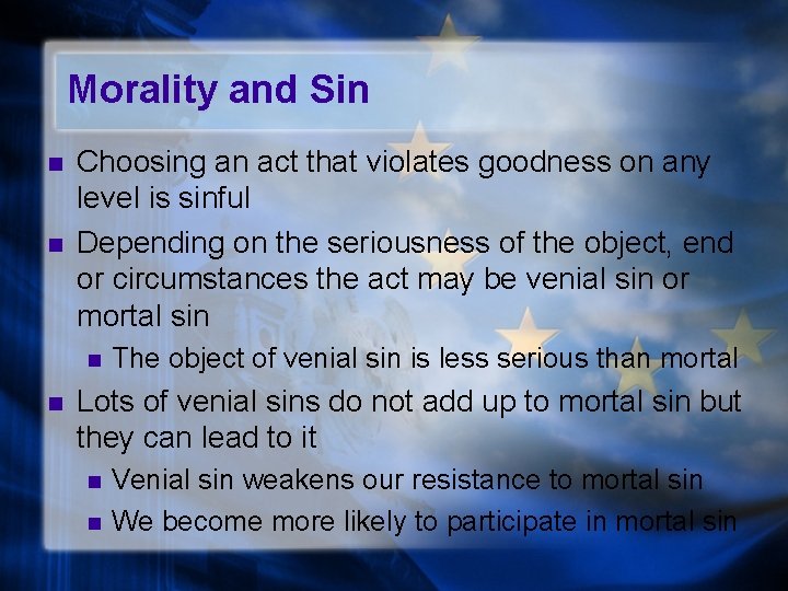 Morality and Sin n n Choosing an act that violates goodness on any level