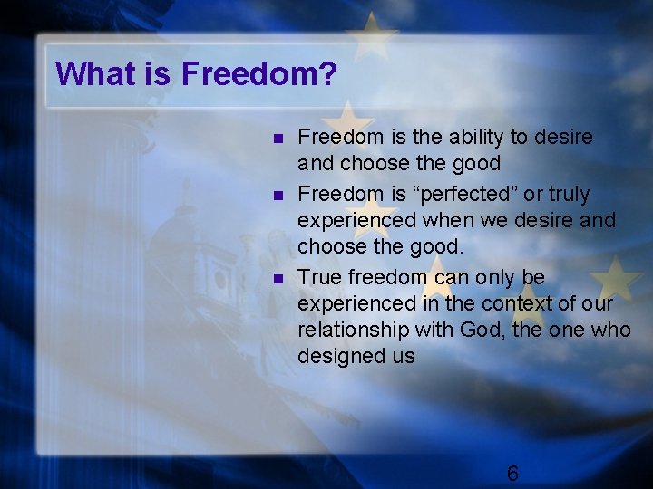 What is Freedom? n n n Freedom is the ability to desire and choose