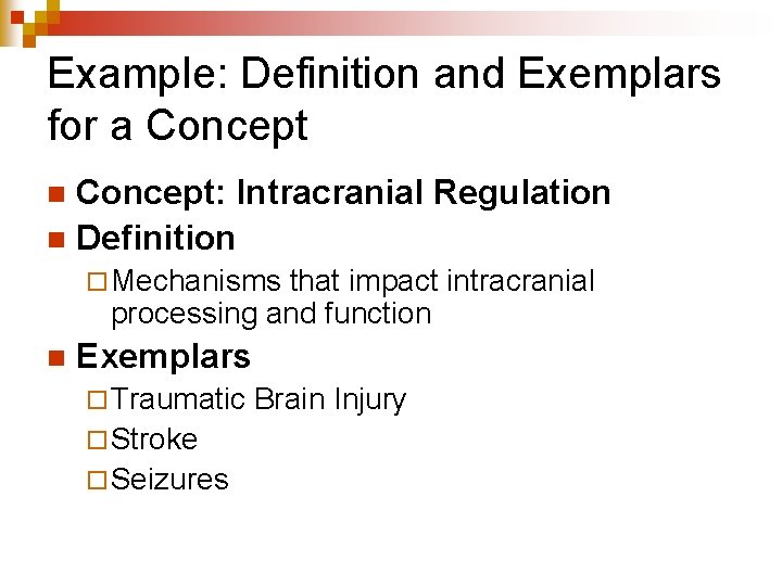 Example: Definition and Exemplars for a Concept: Intracranial Regulation n Definition n ¨ Mechanisms