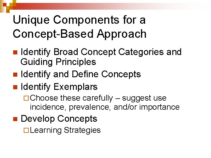 Unique Components for a Concept-Based Approach Identify Broad Concept Categories and Guiding Principles n