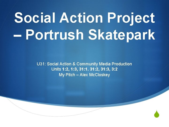 Social Action Project – Portrush Skatepark U 31: Social Action & Community Media Production