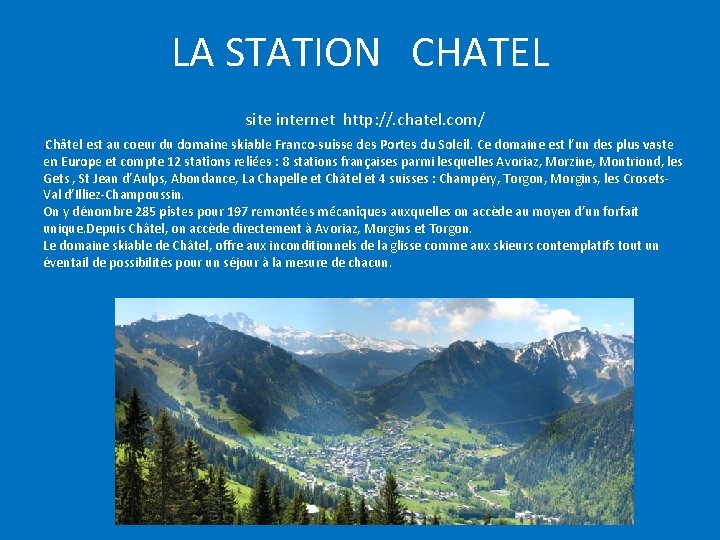 LA STATION CHATEL site internet http: //. chatel. com/ Châtel est au coeur du