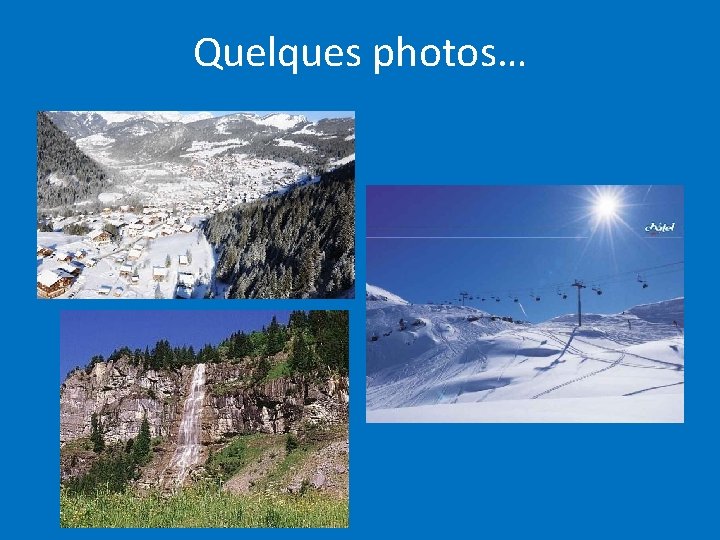 Quelques photos… 
