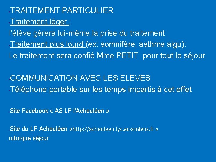 TRAITEMENT PARTICULIER • Traitement léger : l’élève gérera lui-même la prise du traitement •