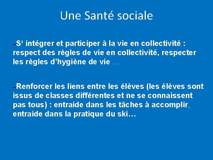 Une Santé sociale –S‘ intégrer et participer à la vie en collectivité : respect